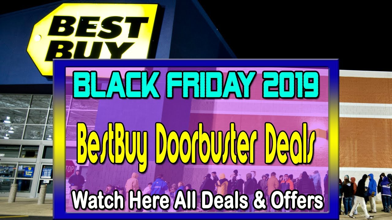 Best Buy Black Friday Doorbuster Deals 2019 - BestBuy Black Friday 2019 Ad Scan - 1 - YouTube