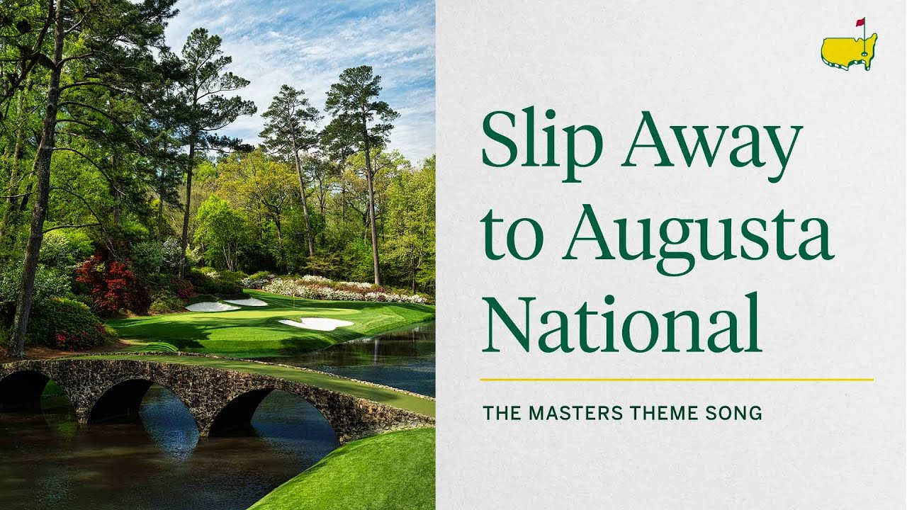 Enjoy the Sound Of Augusta  The Masters Theme Song On Repeat
