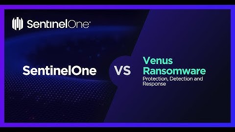 SentinelOne VS Venus Ransomware - Protection, Detection & Response