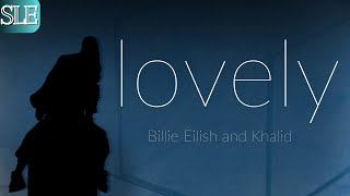 Lovely - Billie Eilish and Khalid (Lyrics)