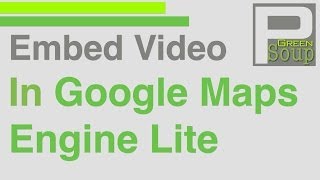 Embed Video in Google Maps Engine Lite
