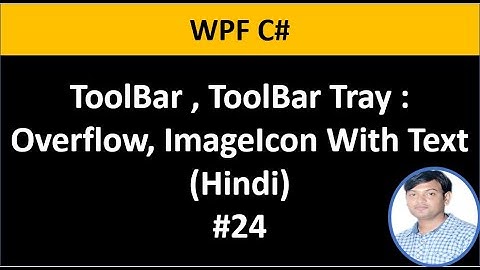 WPF C# Tutorial For Beginners 24: ToobBar, ToolBarTray in Hindi