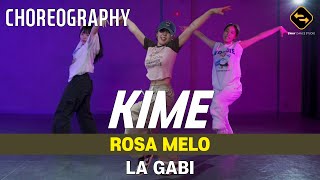 【 CHOREOGRAPHY 】 ROSA MELO - LA GABI / KIME