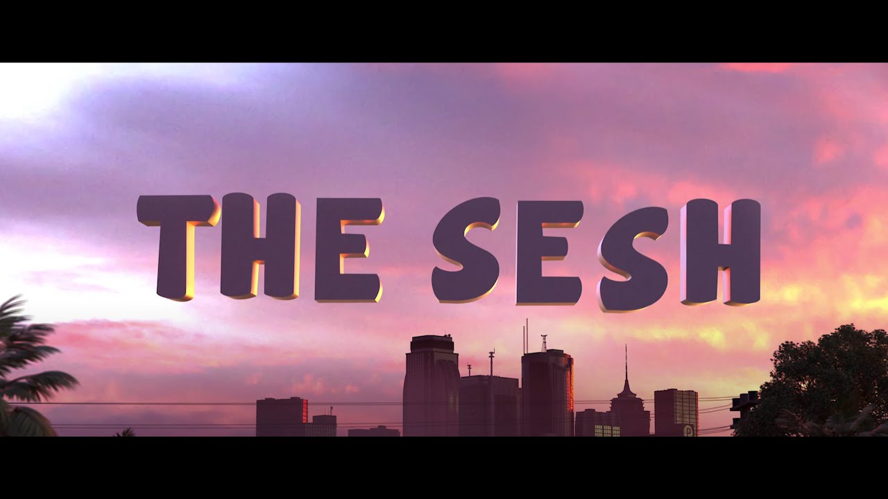 THE SESH MOVIE - FULL RELEASE [4K]