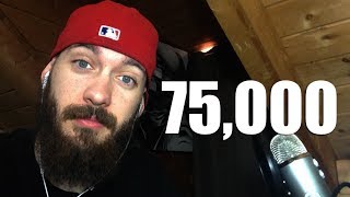 75,000 Subscribers and Q&A!