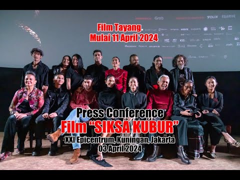 Press Conference : Film &quot;SIKSA KUBUR&quot; - 03 APRIL 2024 (FILM TAYANG MULAI 11 APRIL 2024)