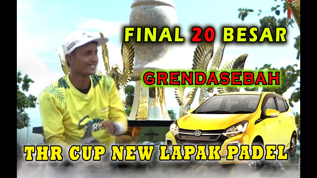 FINAL 20 BESAR!! THR CUP LAPAK NEW PADEL....