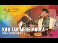 Kab tak mere maula i qawwali by warsi brothers i 5th jashnerekhta 2018