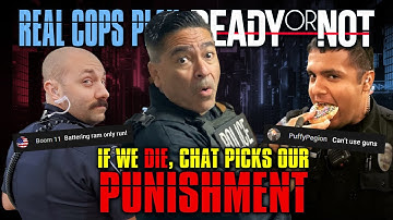 If we DIE, CHAT picks our PUNISHMENTS - Real Cops Play READY OR NOT