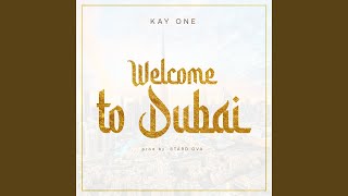 Welcome to Dubai - Kay One