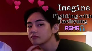 Imagine: Fighting with Kim Taehyung (ASMR🎧Wear Headphones 🎧)