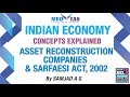 Asset Reconstruction Companies & SARFAESI Act, 2002 |INDIAN ECONOMY CONCEPTS EXPLAINED|SPEED ECONOMY