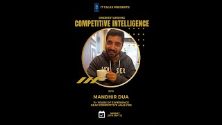 IT Talks Episode - 6 with Mandhir Dua | Understanding Competitive Intelligence