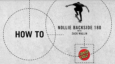 How To presented by Santa Cruz: Nollie Backside 180 with Zack Wallin