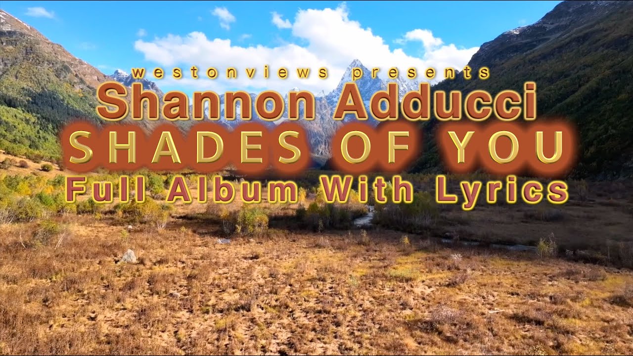Shades Of You by Shannon Adducci / Wexelberg (Full Album With Lyrics)