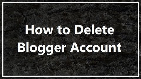 How to delete Blogger account without deleting Gmail
