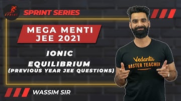 Menti of Ionic Equilibrium (Previous Year JEE Questions) | JEE Sprint 2021 | Vedantu Enthuse English