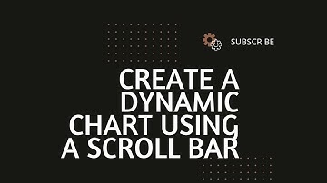 How to Create a Dynamic Chart Using a Scroll Bar in Excel ?
