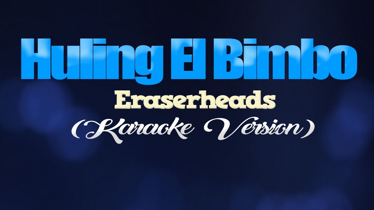 ⁣HULING EL BIMBO - Eraserheads (KARAOKE VERSION)