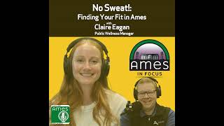 Ames in Focus No Sweat with Claire Eagan