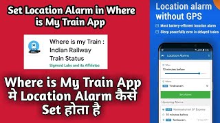 How To Set Location Alarm in Where is My Train App. screenshot 5