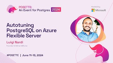 Autotuning PostgreSQL on Azure Flexible Server | POSETTE 2024