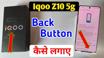 Iqoo z10 5g back button show setting / Iqoo z10 5g me back button kaise lagaen / navigation setting