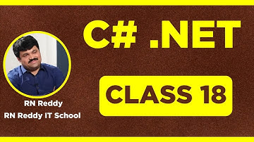 C# .NET Fundamentals By RN Reddy Sir Class 18