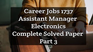 Career Jobs - Assistant Manager Electronics - Solved Paper - Part 3 screenshot 5