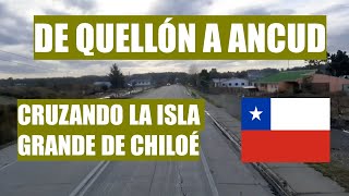 CHILE EN CÁMARA RÁPIDA  De Quellón a Ancud (Cruzando la isla grande de Chiloé)