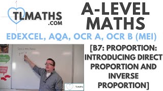 A-Level Maths: B7-26 [Proportion: Introducing Direct Proportion and Inverse Proportion]