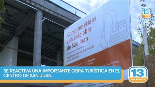 Se reactiva una importante obra turística en el centro de San Juan by CANAL 13 SAN JUAN TV 82 views 8 days ago 3 minutes, 25 seconds
