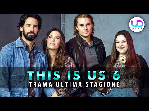 This Is Us 6: Trama Ultima Stagione!