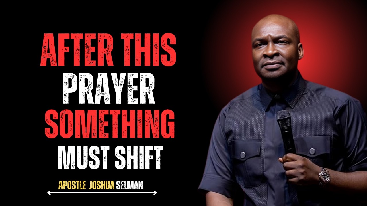 AFTER THIS PRAYER, SOMETHING MUST SHIFT MORNING PRAYER | APOSTLE JOSHUA SELMAN