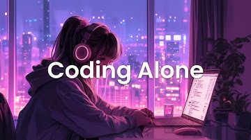 Coding Alone - Chillstep Music for Late Night Focus
