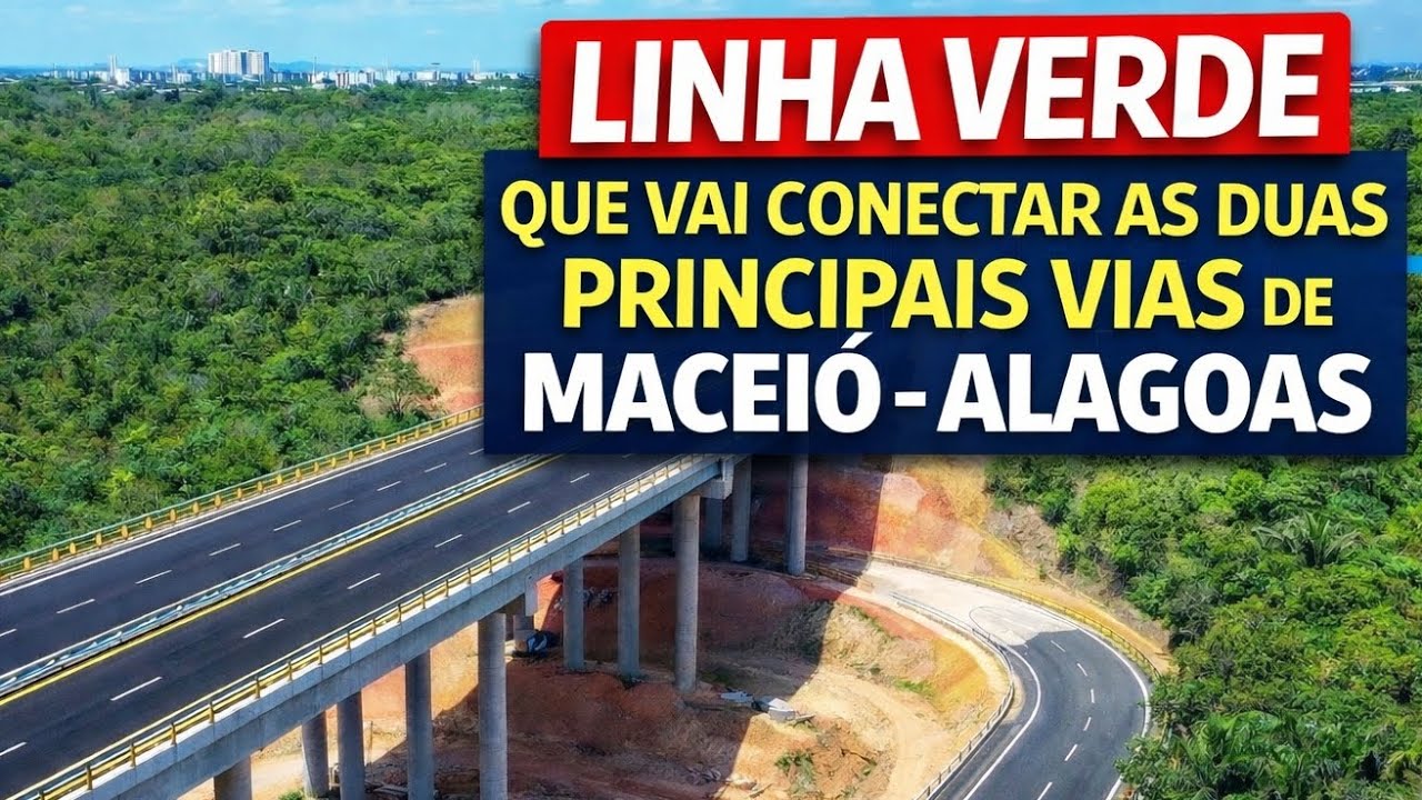  LINHA VERDE QUE VAI CONECTAR AS DUAS PRINCIPAIS VIAS DE MACEIÓ – ALAGOAS