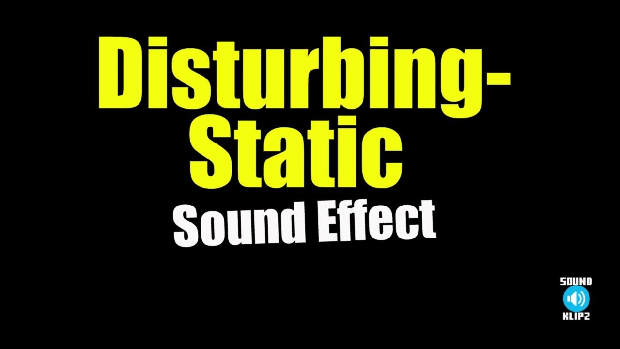 Disturbing Static Sound Effect YouTube