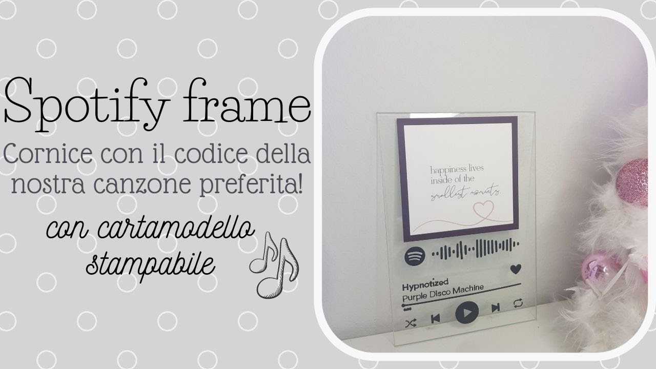 DIY SPOTIFY FRAME- cornice con la nostra canzone preferita con