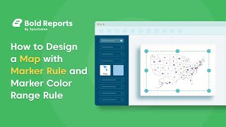 How to Design a Map with Marker Rule and Marker Color Range Rule | Bold Reports