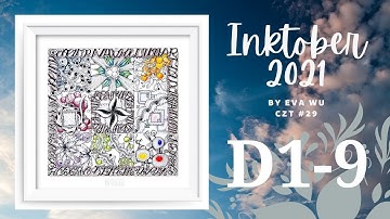 Day 1-9 Inktober 2021 Zentangle by Eva Wu 禪繞畫 禅绕画 ゼンタングル