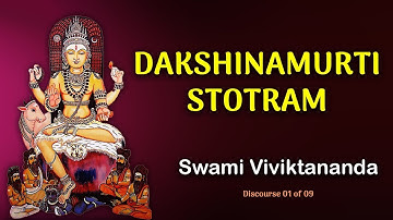 Dakshinamurti Stotram - Swami Viviktananda -Discourse-01-Verse 01