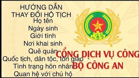THAY ĐỔI HỘ TỊCH: Họ tên, ngày sinh, Giới tính, Nơi khai sinh, Quê quán...