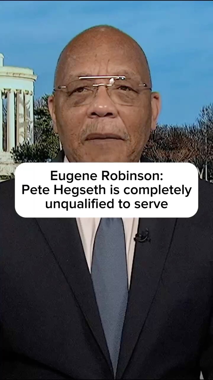 Eugene Robinson: Pete Hegseth is completely unqualified to serve