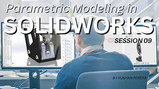 Parametric Modeling in SOLIDWORKS | Bottom up Assembly Method (Session 09)