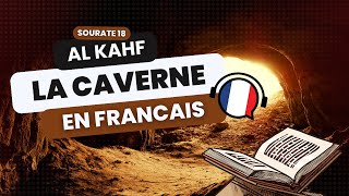 SOURATE AL KAHF (LA CAVERNE) (18) - Coran en Français