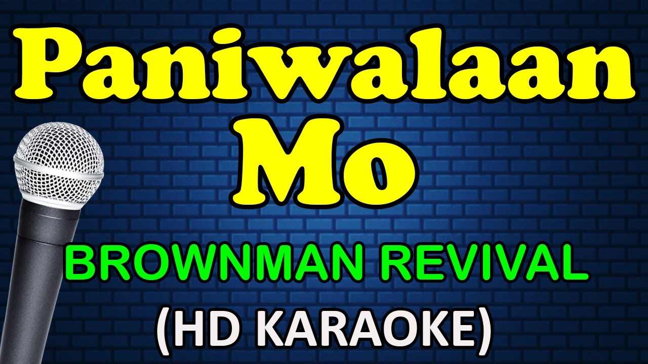 PANIWALAAN MO - Brownman Revival (HD Karaoke) - YouTube