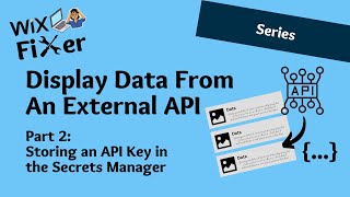 How To Display Data From an External API in WiX | Step 2: Storing API Key in Secrets Manager | Velo