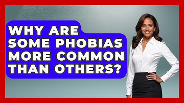 Why Are Some Phobias More Common Than Others? - CBT for Gen Z