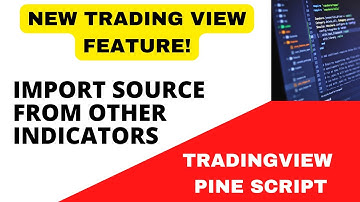 🏖️ TRADING VIEW-PINE SCRIPT:  ~ 🏖️ IMPORT SOURCE FROM OTHER INDICATOR ~ NEW FEATURE 🏖️