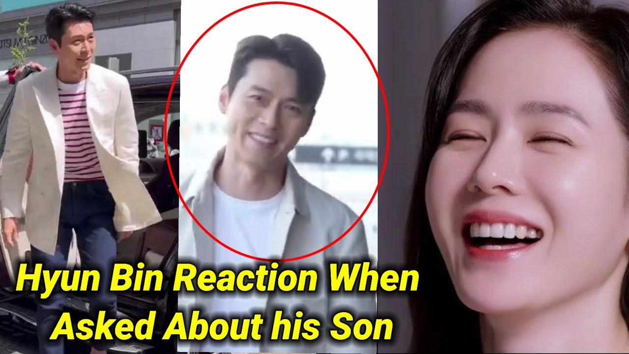 HYUN BIN'S SWEET REACTION WHEN ASKED ABOUT HIS SON ! SON YE-JIN IS A PROUD  WIFE♥️ - YouTube